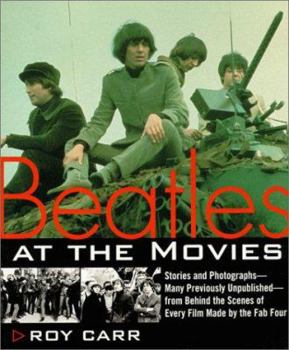 Paperback Beatles at the Movies: Stories and Photographs from Behind the Scenes at All Five Films Made by Unpub.. Book