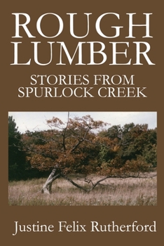 Paperback Rough Lumber: Stories from Spurlock Creek Book