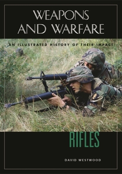 Hardcover Rifles: An Illustrated History of Their Impact Book