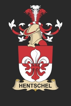 Paperback Hentschel: Hentschel Coat of Arms and Family Crest Notebook Journal (6 x 9 - 100 pages) Book