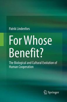 Paperback For Whose Benefit?: The Biological and Cultural Evolution of Human Cooperation Book