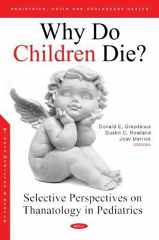 Hardcover Why Do Children Die?: Selective Perspectives on Thanatology in Pediatrics Book