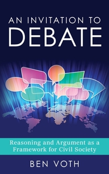 Paperback An Invitation to Debate: Reasoning and Argument as a Framework for Civil Society Book