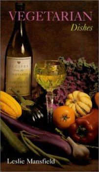 Paperback Recipes from the Vineyards of Northern California: Vegetarian Dishes Book