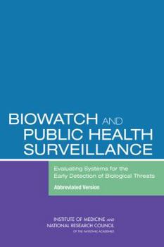Paperback Biowatch and Public Health Surveillance: Evaluating Systems for the Early Detection of Biological Threats: Abbreviated Version Book