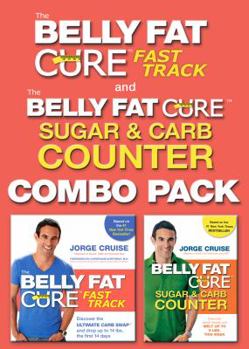 Paperback The Belly Fat Cure: Fast Track Combo Pack, Includes the Belly Fat Cure Fast Track and the Belly Fat Cure Sugar and Carb Counter Book