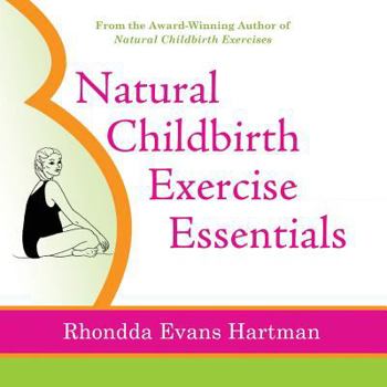 Paperback Natural Childbirth Exercise Essentials Book