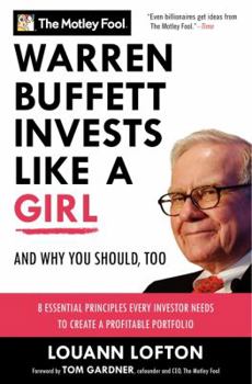 Hardcover Warren Buffett Invests Like a Girl: And Why You Should, Too (Motley Fool) Book