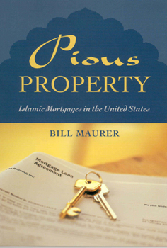 Hardcover Pious Property: Islamic Mortgages in the United States Book