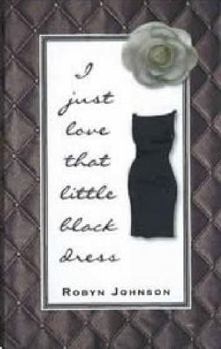Hardcover I Just Love That Little Black Dress Book
