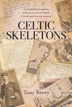 Paperback Celtic Skeletons: An Englishman's journey into his Welsh, Cornish and Scottish ancestry Book