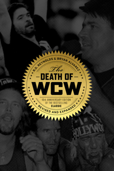 Paperback The Death of WCW: 10th Anniversary Edition of the Bestselling Classic -- Revised and Expanded Book