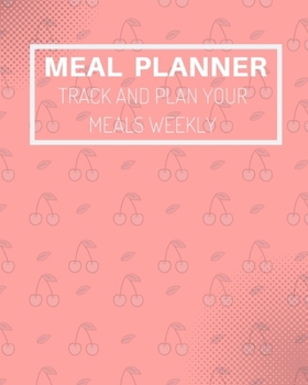 meal planner track and plan your meals weekly: Meal Prep Planner And Grocery List Weeks of Menu Planning Pages with Weekly Shopping List | Food ... Snacks (Day Menu Meal Plan & Shopping List)