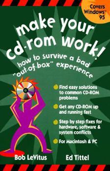 Paperback Make Your CD-ROM Work!: How To Survive a Bad Out-of-Box Experience Book