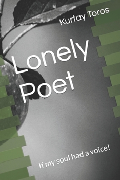 Paperback Lonely Poet: If my soul had a voice! Book