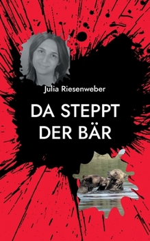 Paperback Da steppt der Bär: Auf Tuchfühlung mit Grizzlys und Orcas [German] Book