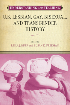 Paperback Understanding and Teaching U.S. Lesbian, Gay, Bisexual, and Transgender History (The Harvey Goldberg Series for Understanding and Teaching History) Book