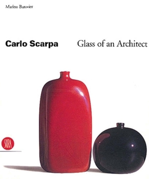Hardcover Carlo Scarpa: Glass of an Architect Book