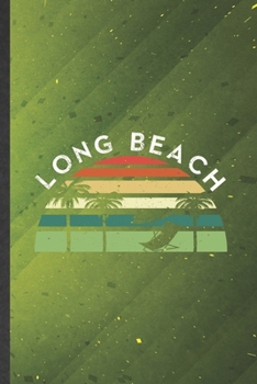 Long Beach: Cute Blank Lined Backpacking Tourist Notebook Journal, Graduation Appreciation Gratitude Thank You Souvenir Gag Gift, Fashionable Graphic 110 Pages