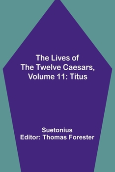The Lives of the Twelve Caesars, Volume 11: Titus