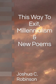 Paperback This Way To Exit, Millennialism & New Poems Book