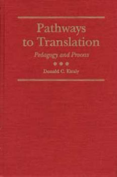 Hardcover Pathways to Translation: Pedagogy and Process Book