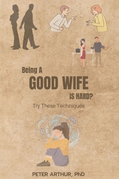 Paperback Being a Good Wife Is Hard?: Try These Techniques Book