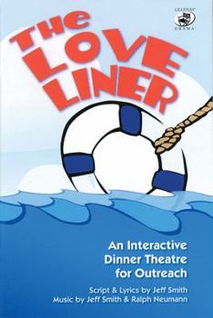 Paperback The Love Liner: An Interactive Dinner Theatre for Outreach Book