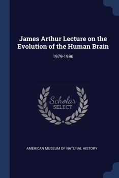 Paperback James Arthur Lecture on the Evolution of the Human Brain: 1979-1996 Book