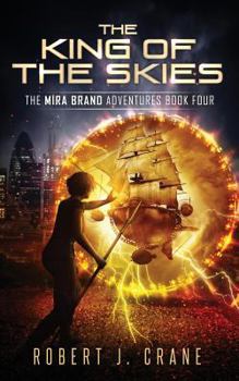 The King of the Skies - Book #4 of the Mira Brand Adventures
