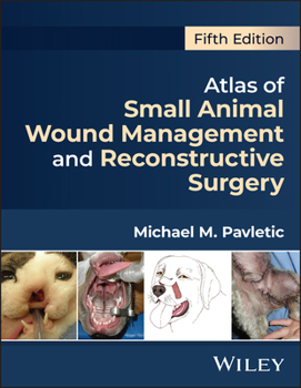 Hardcover Atlas of Small Animal Wound Management and Reconstructive Surgery Book