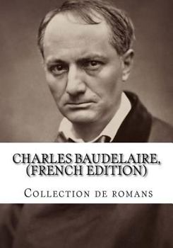Paperback Charles Baudelaire, (French Edition) Collection de romans [French] Book