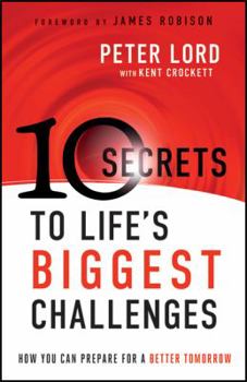 Paperback 10 Secrets to Life's Biggest Challenges: How You Can Prepare for a Better Tomorrow Book