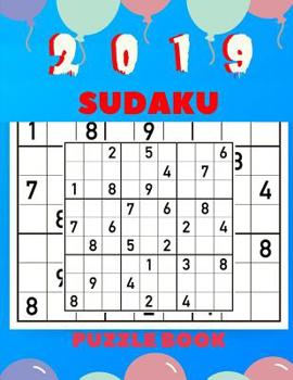 2019 Sudaku Puzzle Book: Sodoku Super challenger puzzles, the ultimate math challenge brain day to day calendar 2019, the great book of mind teasers and mind puzzles