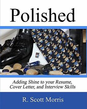 Paperback Polished: Adding Shine to Your Resume, Cover Letter, and Interview Skills Book