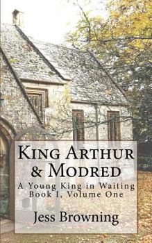 Paperback King Arthur & Mordred: A Young King in Waiting Book