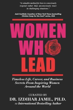 Paperback Women Who Lead: Timeless Life, Career, and Business Secrets from Inspiring Women Around the World Book