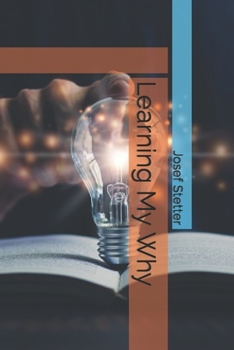 Paperback Learning My Why with Josef Stetter Book