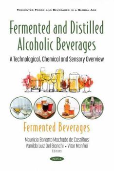 Paperback Fermented and Distilled Alcoholic Beverages: A Technological, Chemical and Sensory Overview. Fermented Beverages Book