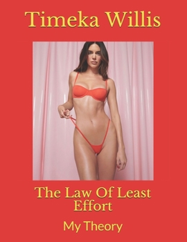 The Law Of Least Effort: My Theory