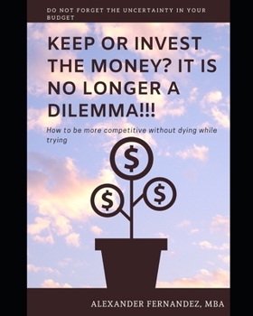 Paperback Keep or Invest the Money? It Is No Longer a Dilemma!!! Book