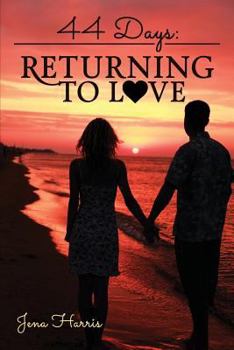 Paperback 44 Days: Returning to Love Book