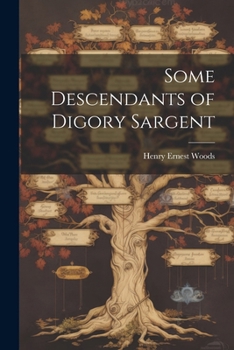 Paperback Some Descendants of Digory Sargent Book