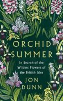 Hardcover Orchid Summer: In Search of the Wildest Flowers of the British Isles Book