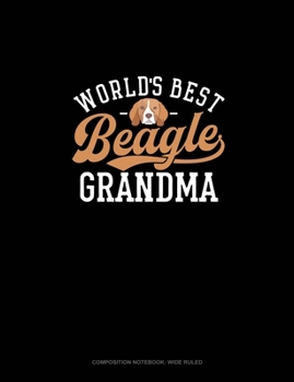 Paperback World's Best Beagle Grandma: Composition Notebook: Wide Ruled Book