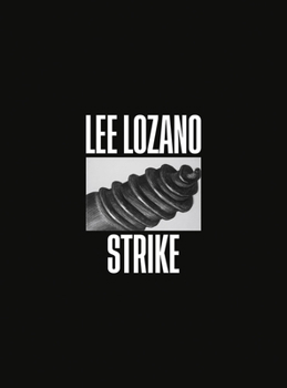 Hardcover Lee Lozano: Strike Book