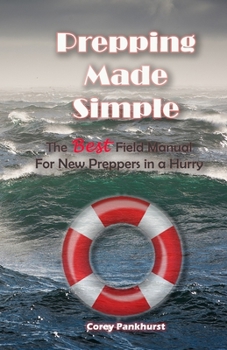 Paperback Prepping Made Simple: The Best Field Manual For New Preppers in a Hurry Book