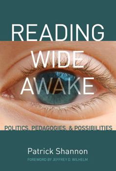 Paperback Reading Wide Awake: Politics, Pedagogies, and Possibilities Book