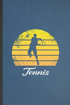 Paperback Tennis: Lined Notebook For Tennis Player. Funny Ruled Journal For Tennis Fan. Unique Student Teacher Blank Composition/ Planne Book