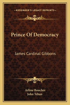 Paperback Prince Of Democracy: James Cardinal Gibbons Book